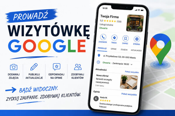 Czy warto prowadzić wizytówkę Google? Zdecydowanie tak!